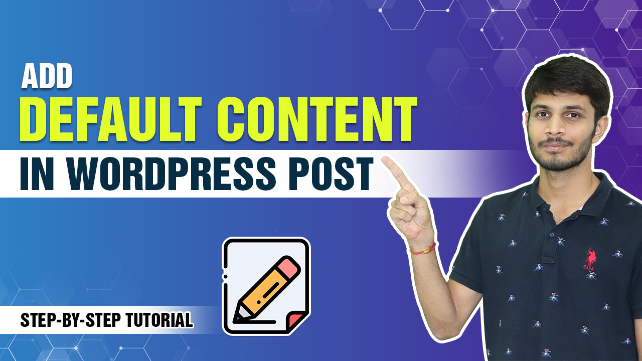How To Add Default Content In WordPress Post Editor