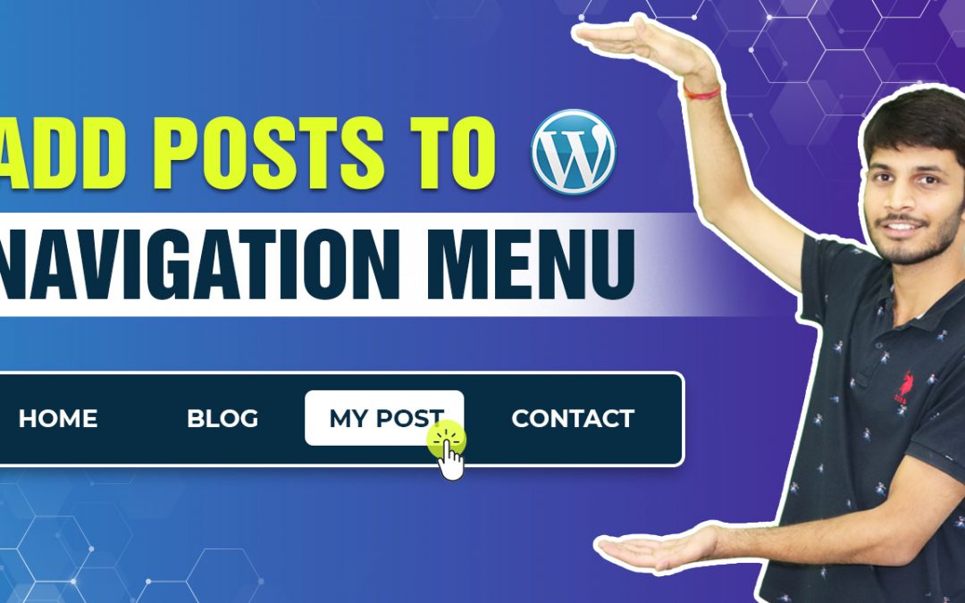 How To Add Specific Posts To WordPress Navigation Menu&nbsp;