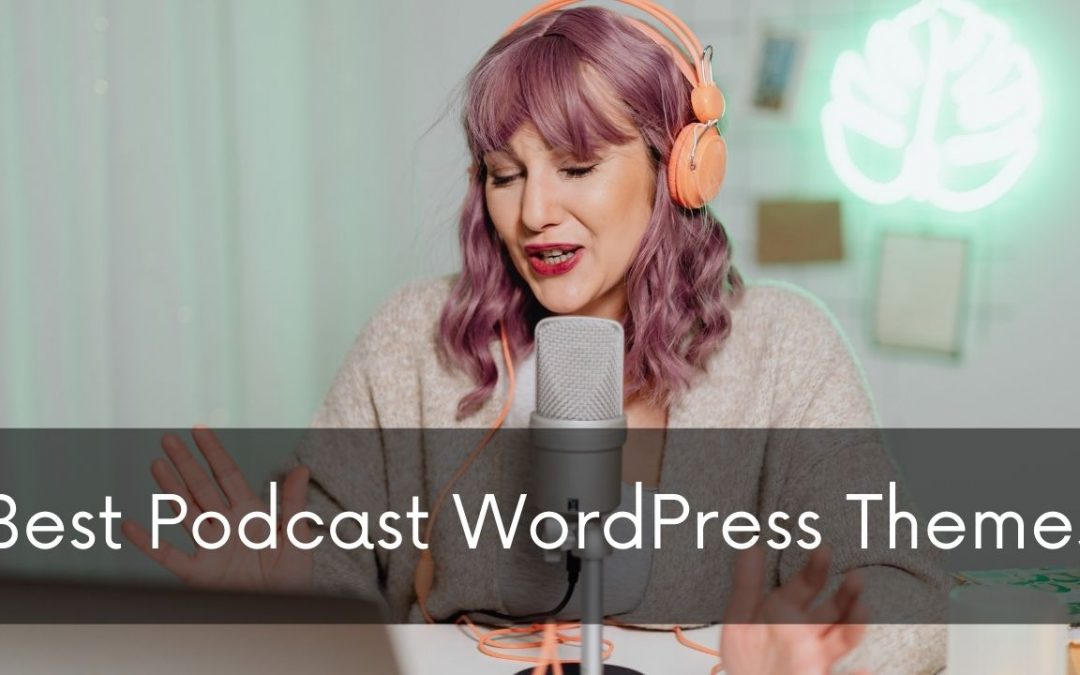 9 Best Podcast WordPress themes