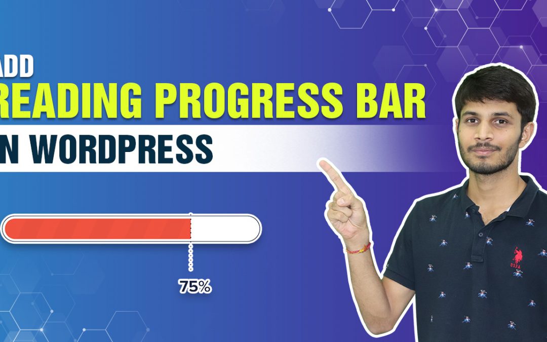 How To Add A Reading Progress Bar In WordPress Posts