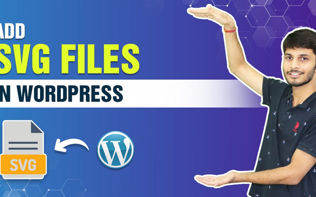 How To Add SVG Files In WordPress | Vector Image to WordPress