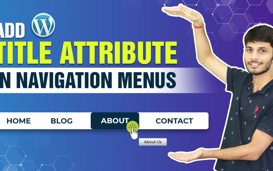 How To Add Title Attribute In WordPress Navigation Menus