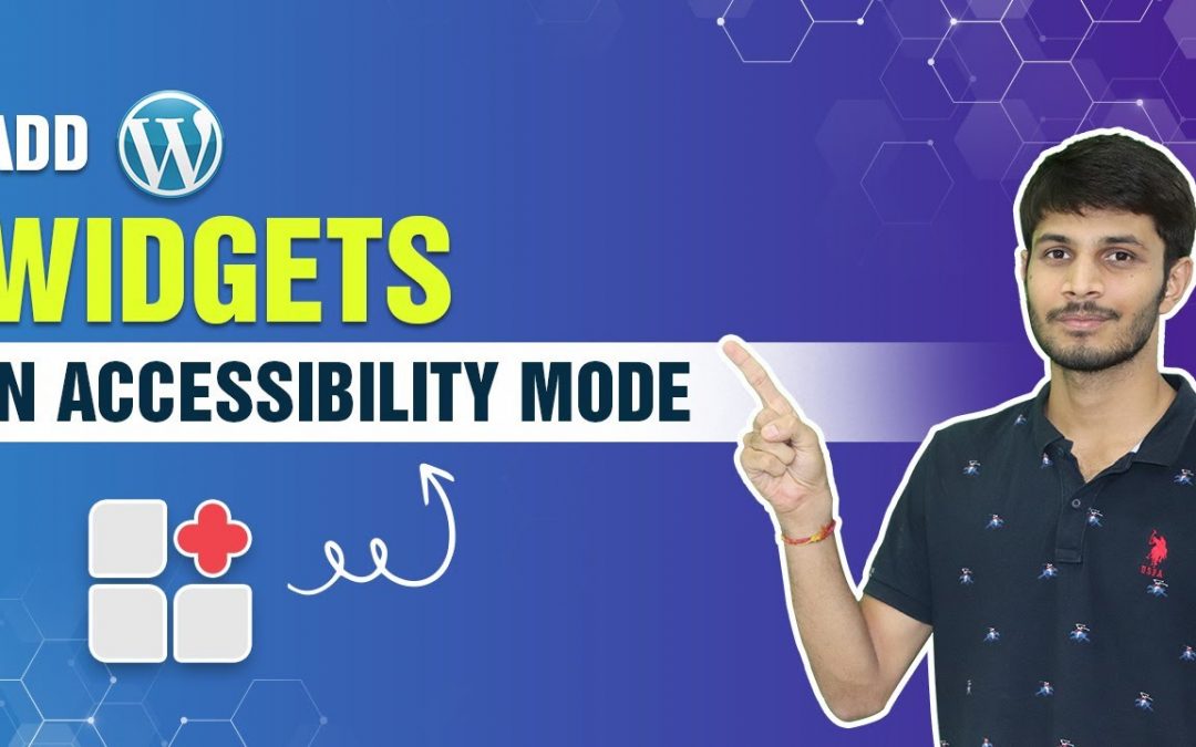 How To Add WordPress Widgets In Accessibility Mode
