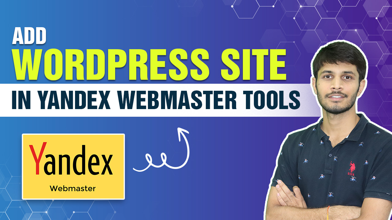 How To Add Your WordPress Site In Yandex Webmaster Tools
