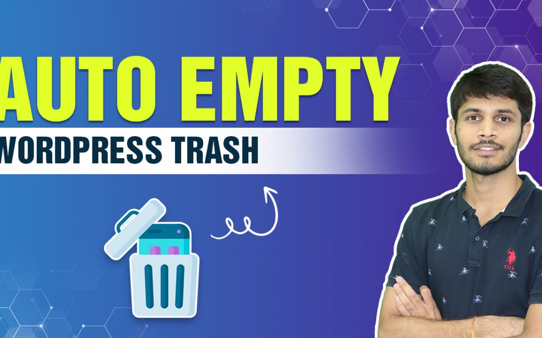 How To Automatically Empty Your WordPress Trash