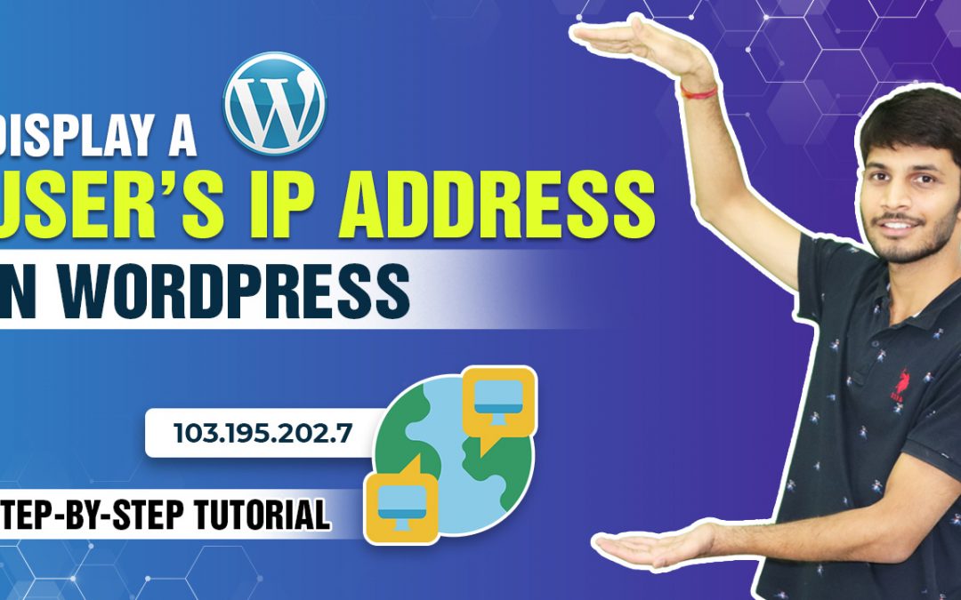 How To Display A User’s IP Address In WordPress