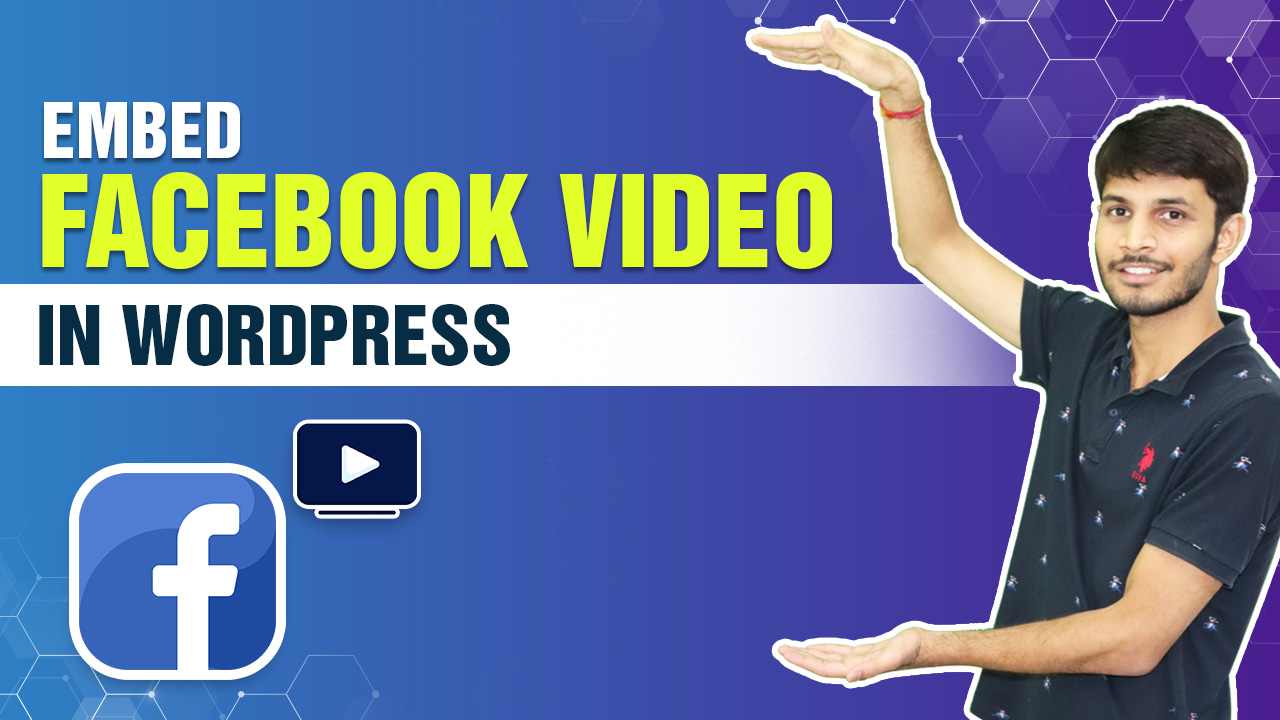 How To Embed A Facebook Video In WordPress 
