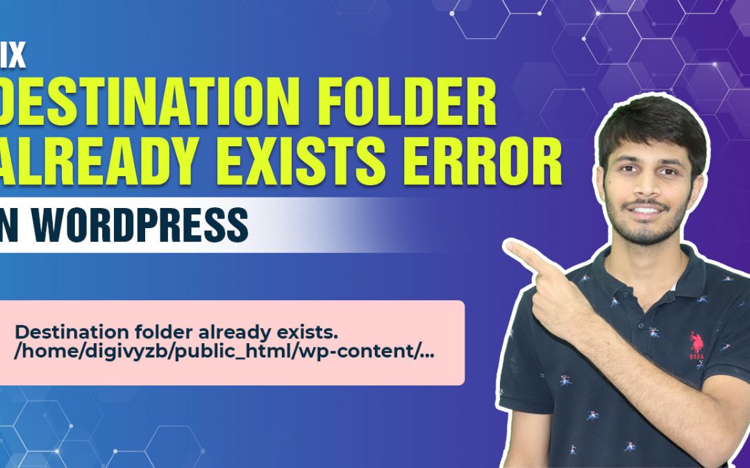 How To Fix Destination Folder Already Exists Error In WordPress