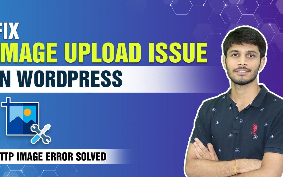 How To Fix Image Upload Issue In WordPress&nbsp;