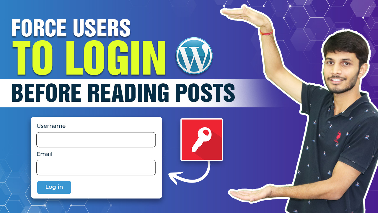 How To Force Users To Login Before Reading Posts In WordPress