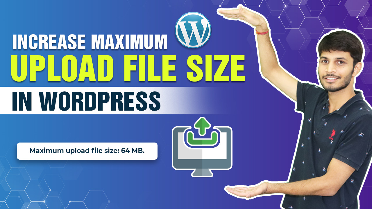 How To Increase Maximum Upload File Size In WordPress