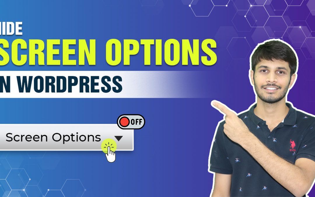 How To Disable The Screen Options Button In WordPress