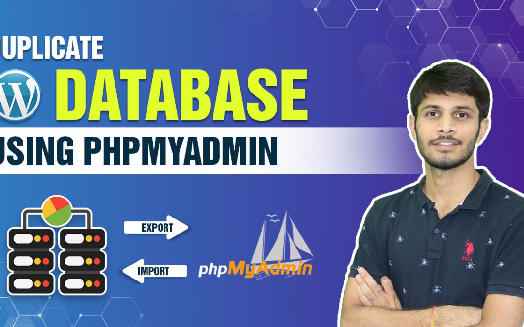How To Duplicate WordPress Database Using PhpMyAdmin&nbsp;&nbsp;