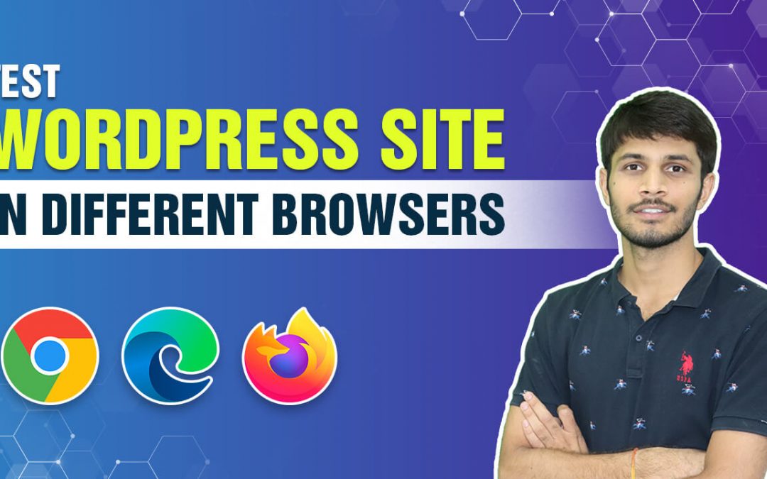 How to Test WordPress Site in Different Browsers