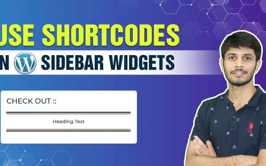 How To Use Shortcodes In Your WordPress Sidebar Widgets