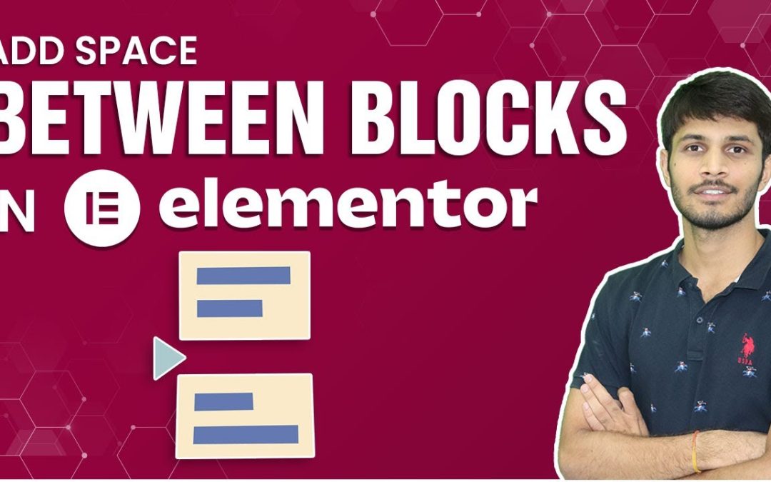 How To Add Space Between Blocks In Elementor
