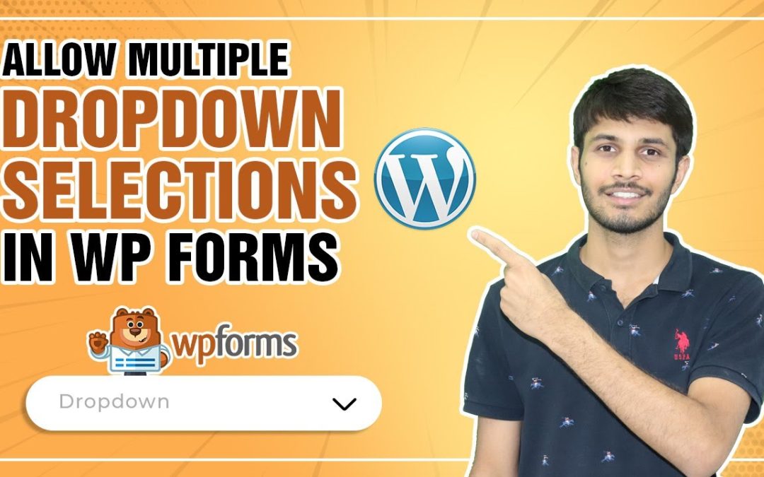 How To Allow Multiple Dropdown Selections In WP Forms