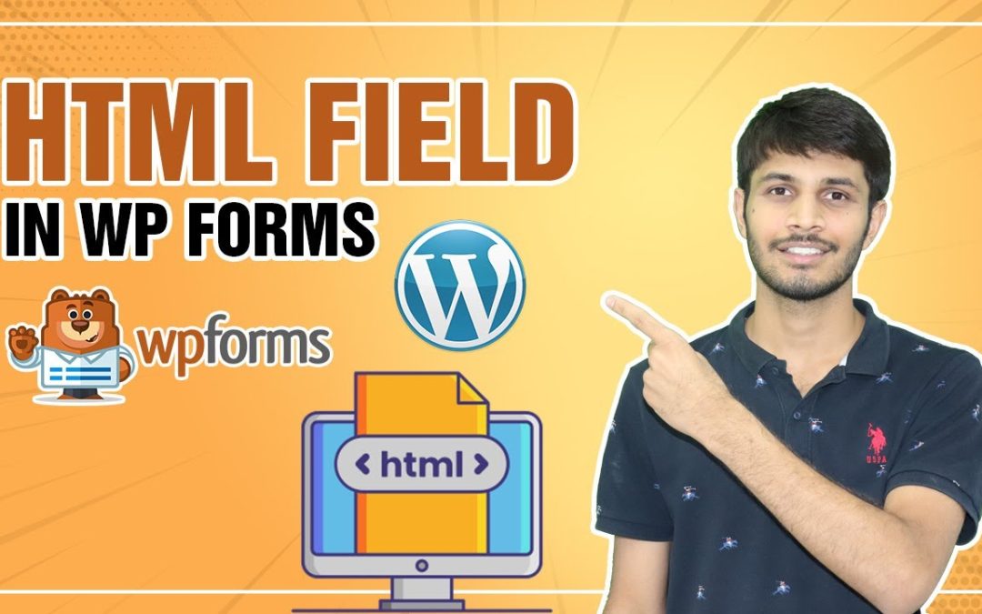 How To Use HTML Field In WPForms In WordPress