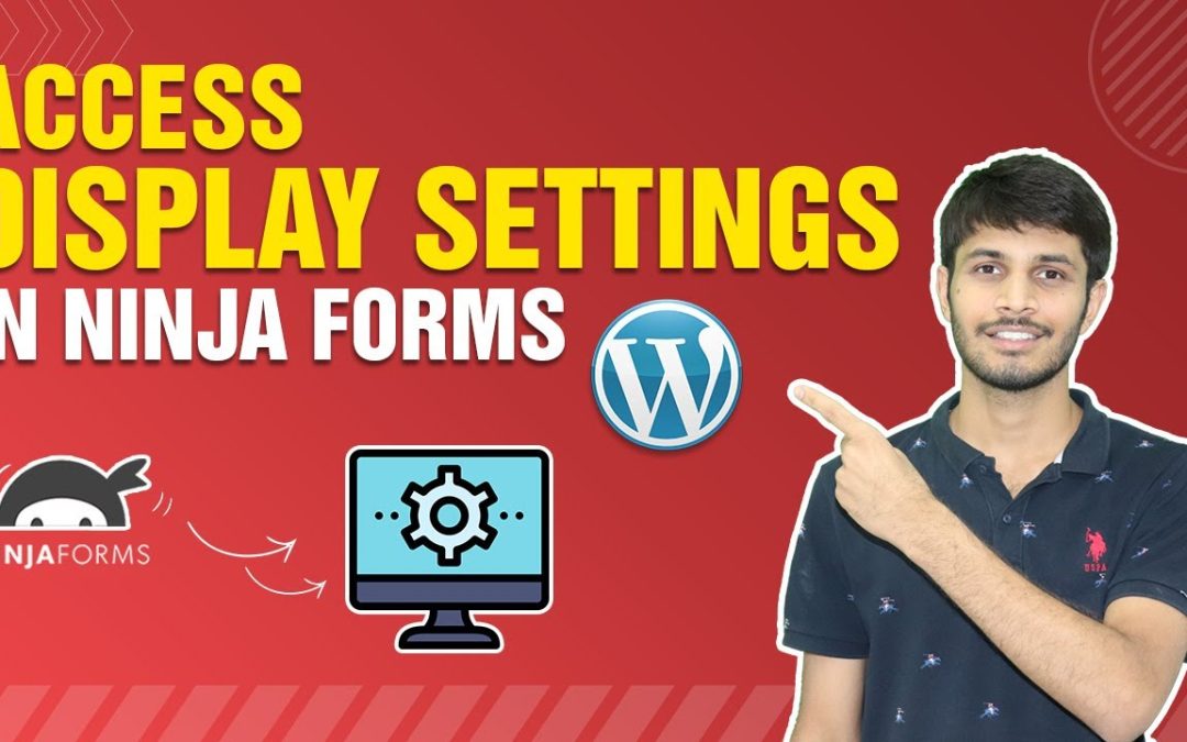 How To Access Ninja Form’s Display Settings WordPress Tutorial