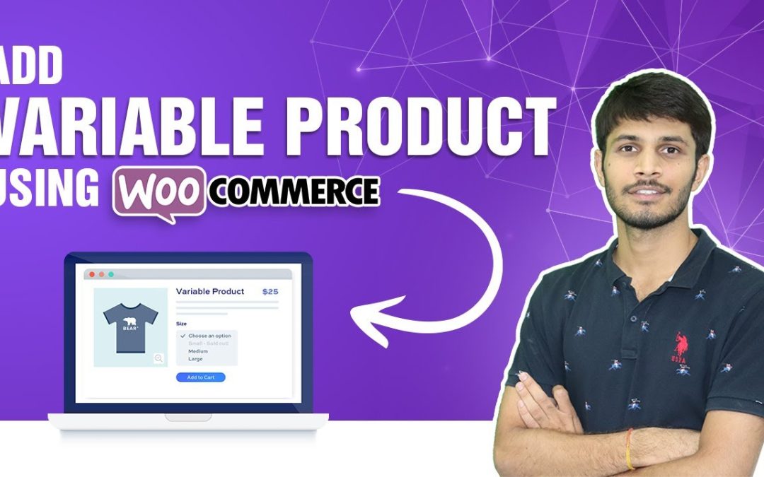 How To Add A Variable Product Using Woocommerce Plugin