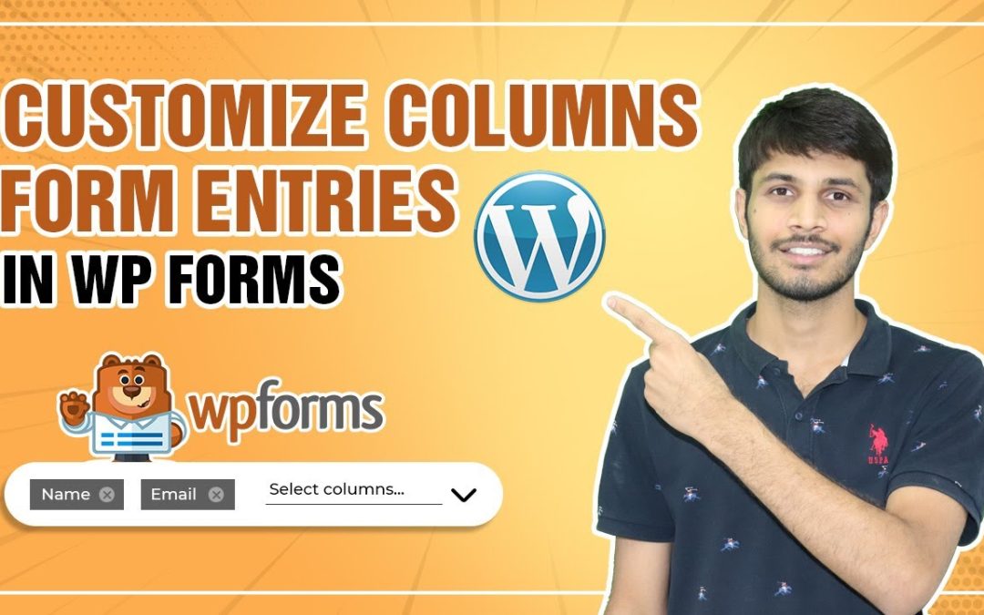 How To Customize Columns For Form Entries WPForms