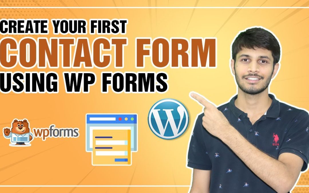 How To Create Your First Contact Form Using WPForms