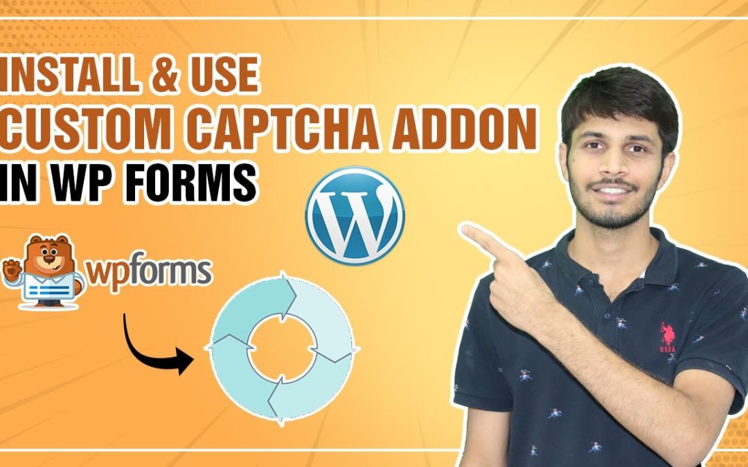 How To Use And Install The Custom Captcha Addon In WPForms