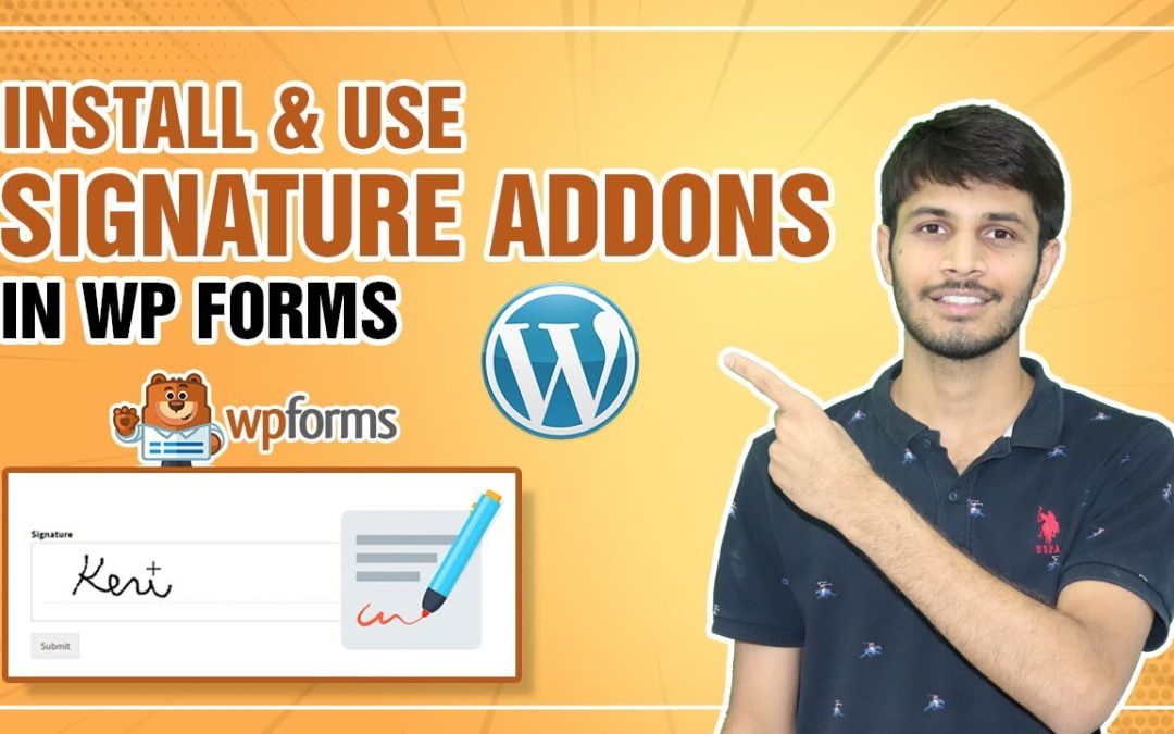 How To Install & Use Signature Addons In WP Forms