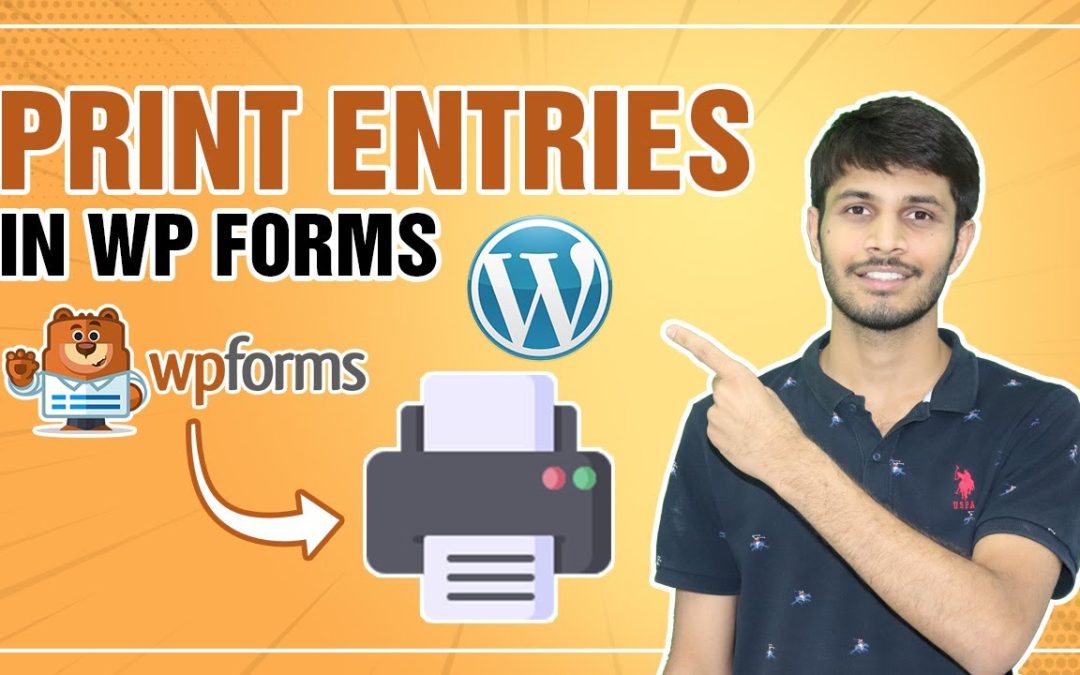 How To Print Entries In WPForms In WordPress