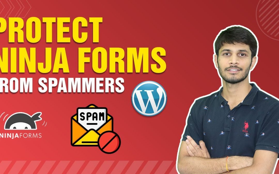 How To Protect Ninja Forms From Spammers