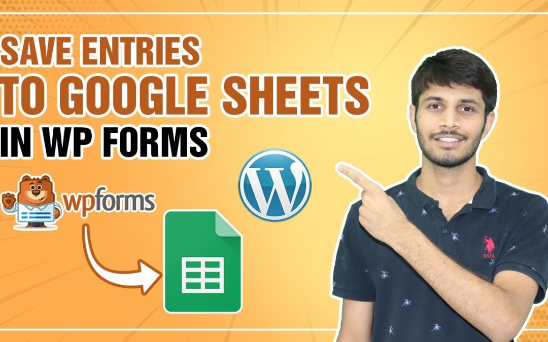 How To Save Entries From WP Forms To Google Sheets