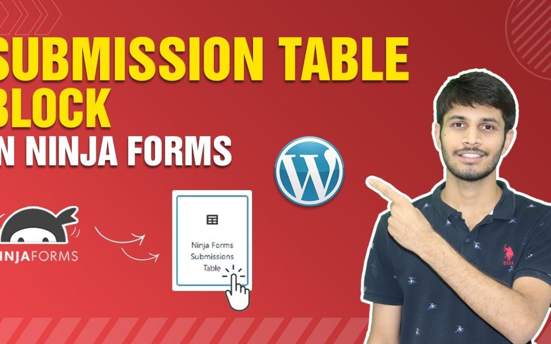 How To Use Ninja Form’s Submission Table Block