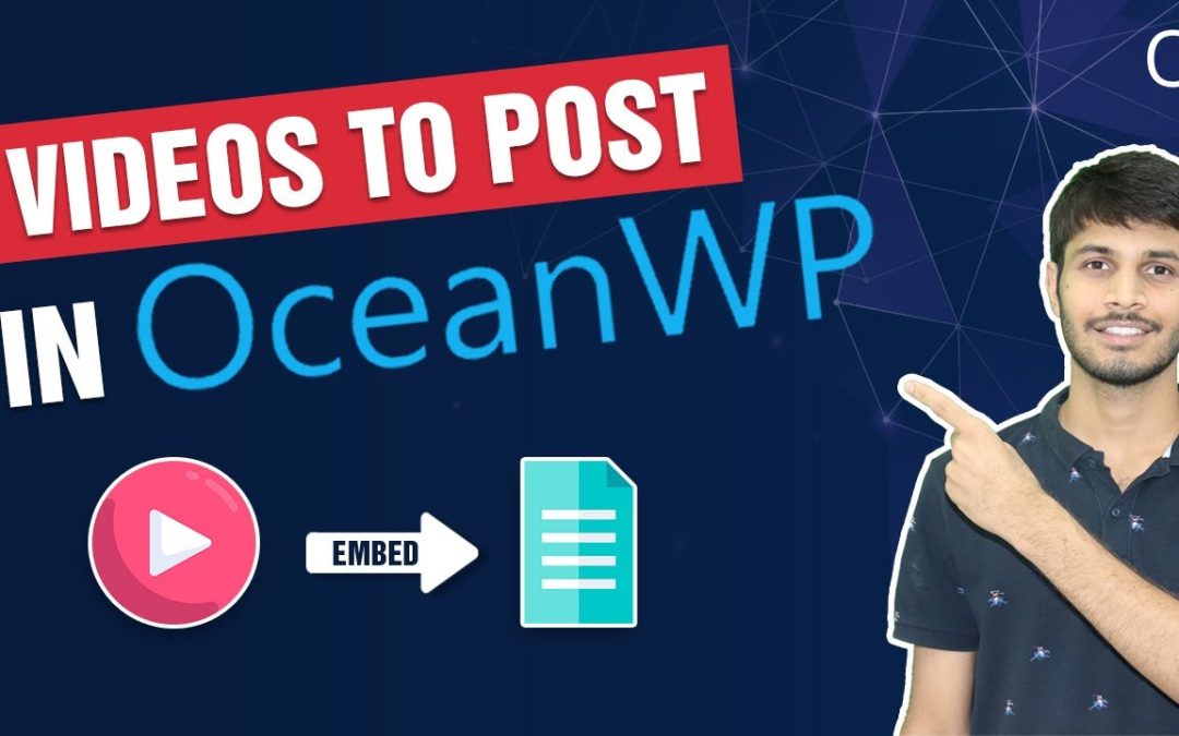 How To Add Video To The Standard Post Using Ocean WP Theme In WordPress